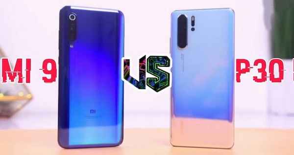 Huawei P30 Pro vs Xiaomi Mi 9 – кто круче? Сравнение смартфонов
